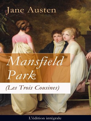 cover image of Mansfield Park (Les Trois Cousines)--L'édition intégrale